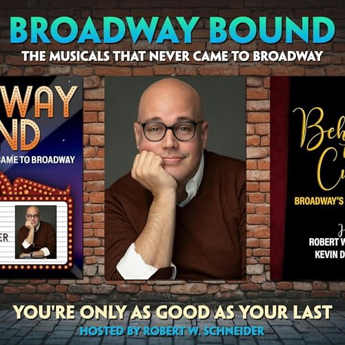 Broadway Bound: The Musicals That Never Came to Broadway