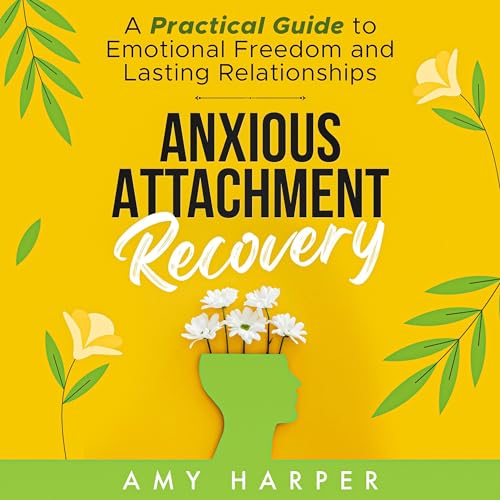 Anxious Attachment Recovery by Amy Harper