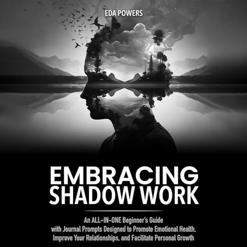 Embracing Shadow Work by Eda Powers