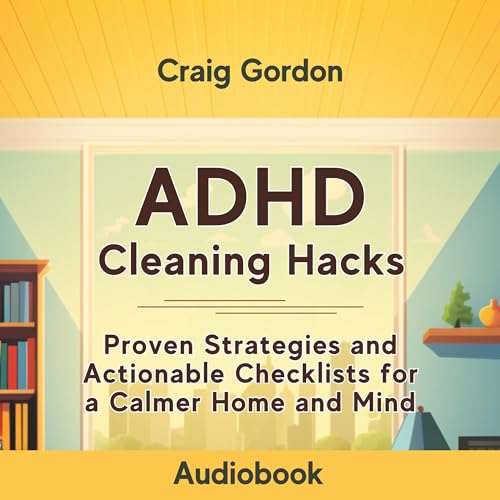 ADHD Cleaning Hacks