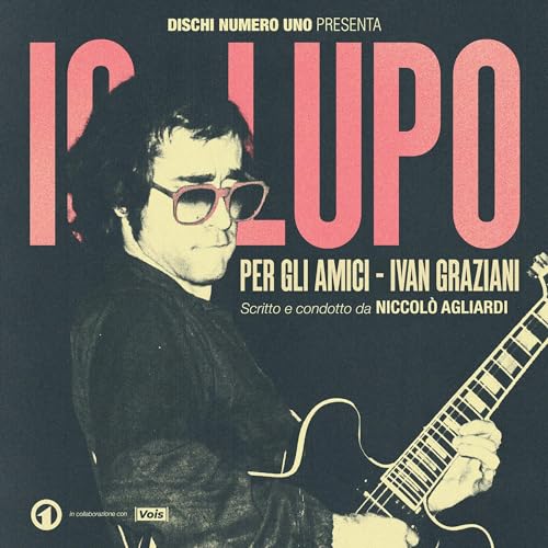 Io, Lupo. Per gli amici, Ivan Graziani by Niccolò Agliardi & Dischi Numero Uno