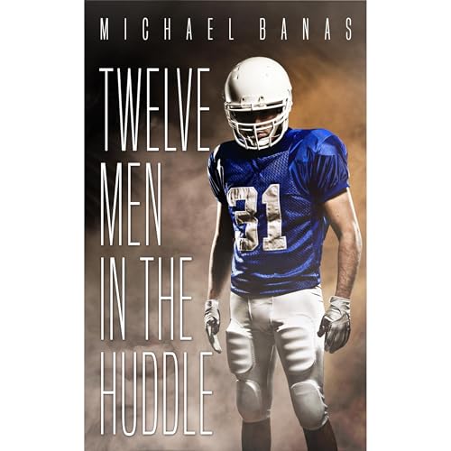 Twelve Men in the Huddle