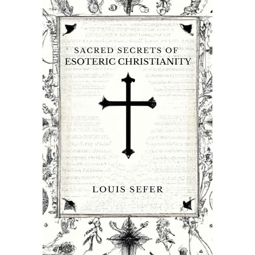 Sacred Secrets of Esoteric Christianity