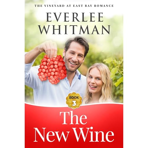 The New Wine by Everlee Whitman
