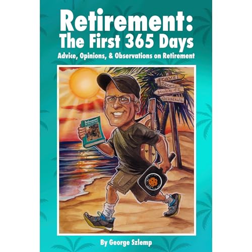 Retirement: The First 365 Days by George Szlemp