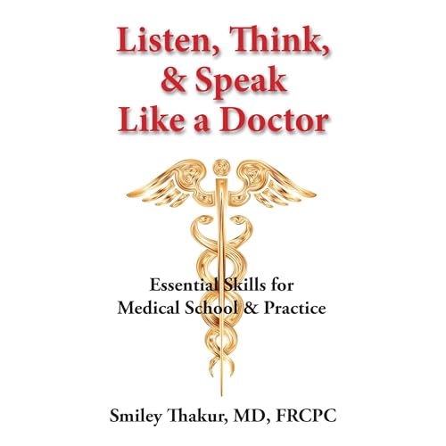 Listen, Think & Speak Like a Doctor by Smiley Thakur