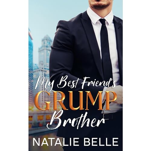 My Best Friend's Grump Brother