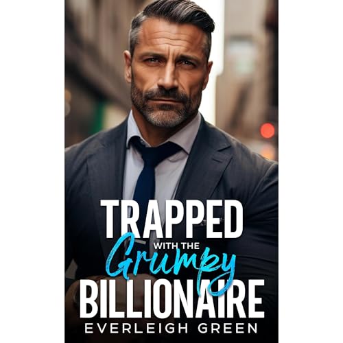 Trapped With The Grumpy Billionaire