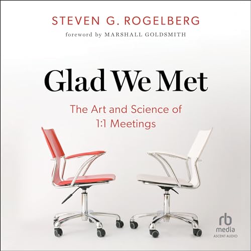 Glad We Met by Dr. Steven G. Rogelberg