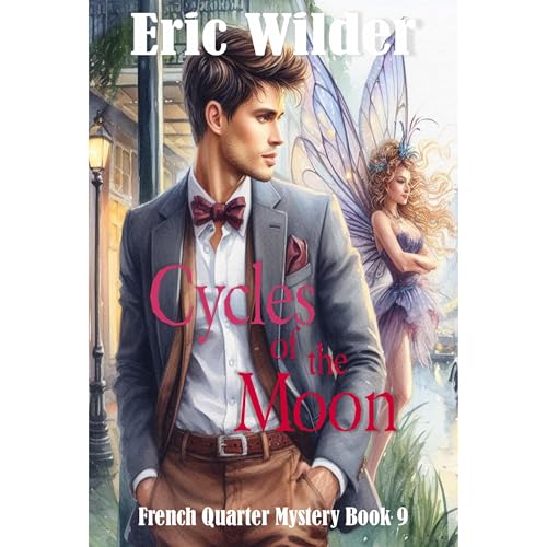 Cycles of the Moon: an outrageously entertaining and totally addictive Wyatt Thomas New Orleans paranormal historical urban fiction (French Quarter Mystery Series Book 9)