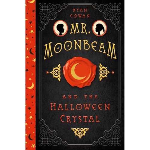 Mr. Moonbeam and the Halloween Crystal by Ryan Cowan