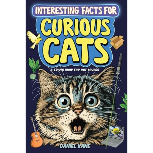 Interesting Facts for Curious Cats, a Trivia Book for Adults & Teens