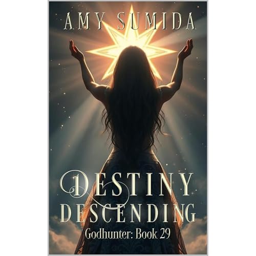 Destiny Descending by Amy Sumida