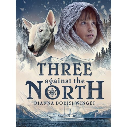 Three against the North by Dianna Dorisi Winget
