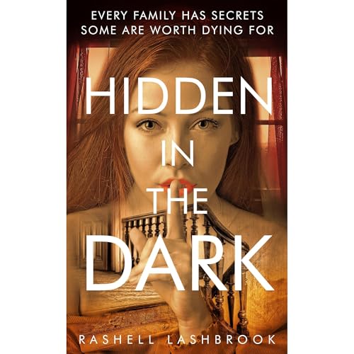 Hidden in the Dark by RaShell Lashbrook