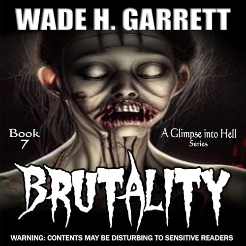 Brutality by Wade H. Garrett