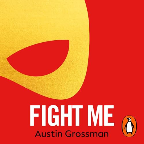 Fight Me by Austin Grossman