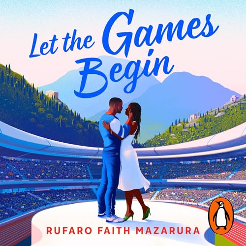 Let the Games Begin by Rufaro Faith Mazarura