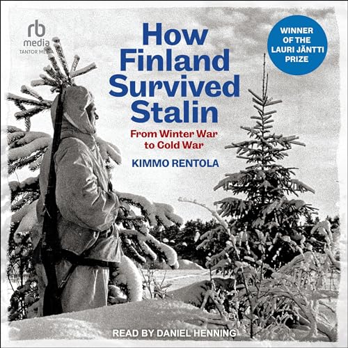 How Finland Survived Stalin by Kimmo Rentola