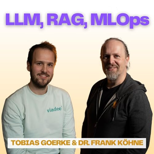 #159 mit Dr. Frank Köhne & Tobias Goerke von der viadee | LLMs, RAG, MLOps by Unknown