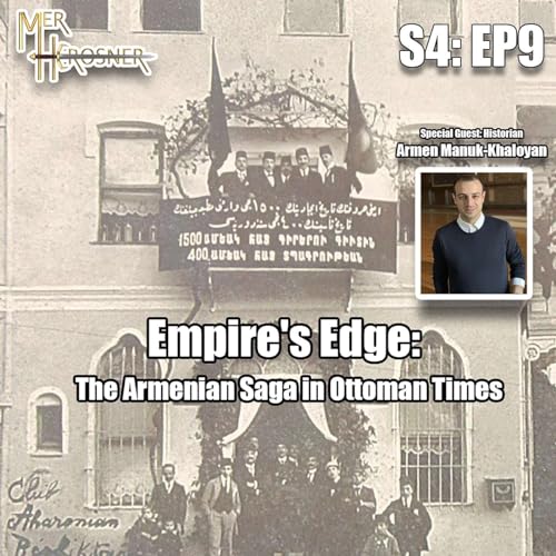 S4: EP9: Empire's Edge: The Armenian Saga in Ottoman Times by Unknown