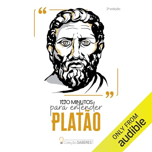 100 Minutos Para Entender Platão [100 Minutes to Understand Plato]