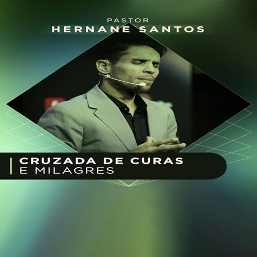 Cruzada de curas e milagres [Crusade of Healings and Miracles] by Hernane Santos