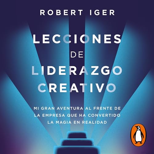 Lecciones de liderazgo creativo [The Ride of a Lifetime]
