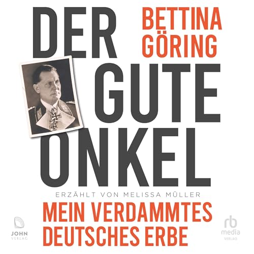 Der gute Onkel: Mein verdammtes deutsches Erbe [The Good Uncle: My Cursed German Heritage]