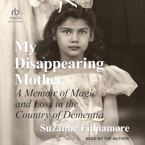 My Disappearing Mother by Suzanne Finnamore