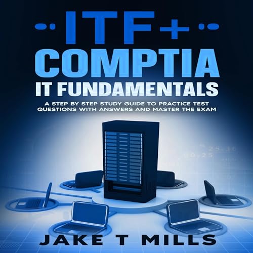 ITF+ CompTIA IT Fundamentals