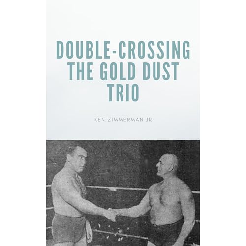 Double-Crossing the Gold Dust Trio