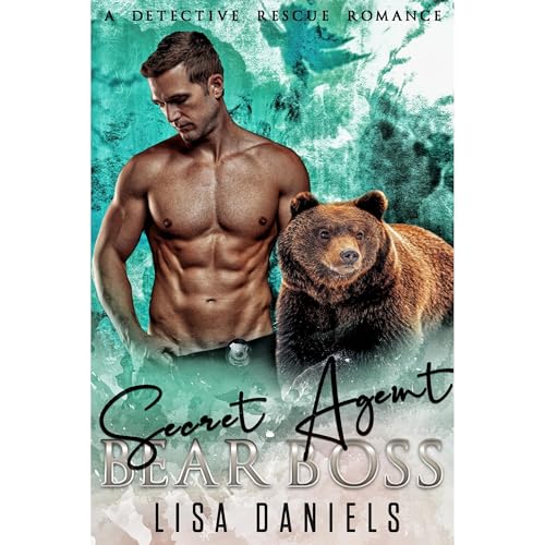Secret Agent Bear Boss by Lisa Daniels