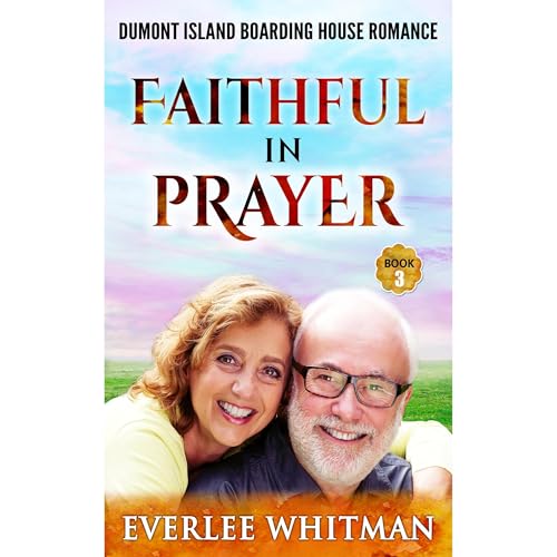 Faithful in Prayer by Everlee Whitman