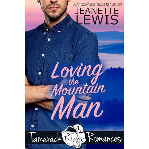 Loving the Mountain Man by Jeanette Lewis