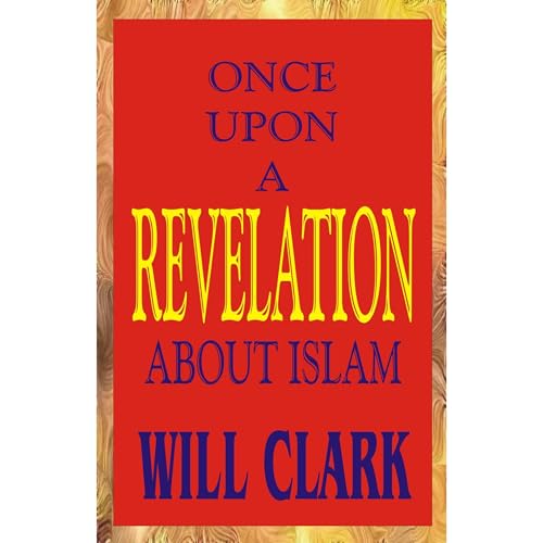 Once Upon A Revelation: About Islam