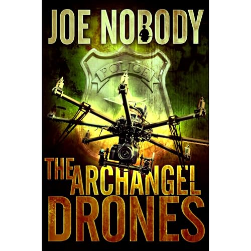 The Archangel Drones by Joe Nobody