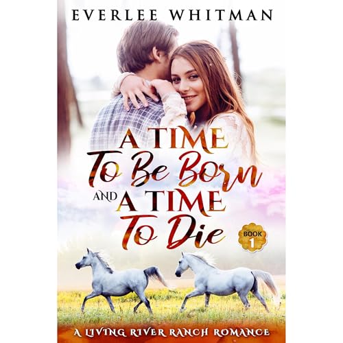 A Time To Be Born and A Time To Die by Everlee Whitman