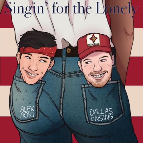 Singin' for the Lonely by Alex Aoki and Dallas Ensing