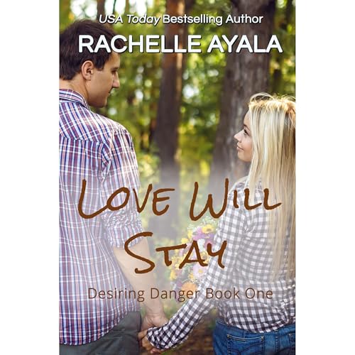 Love Will Stay by Rachelle Ayala