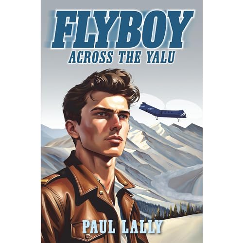 FLYBOY: Across the Yalu by Paul Lally