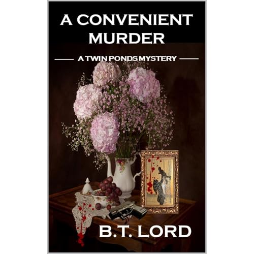A Convenient Murder by B.T. Lord