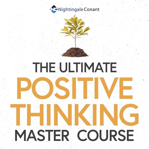 The Ultimate Positive Thinking Master Course
