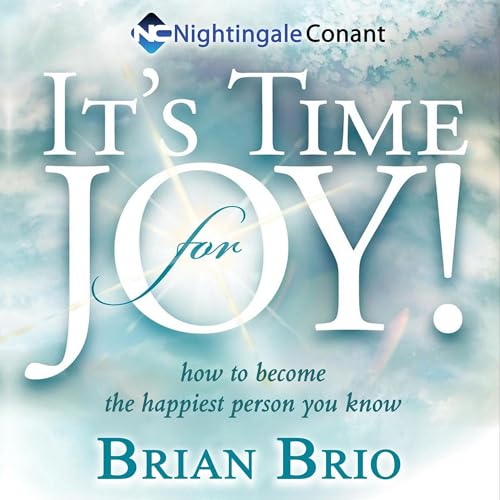 It's Time for Joy! by Brian Biro