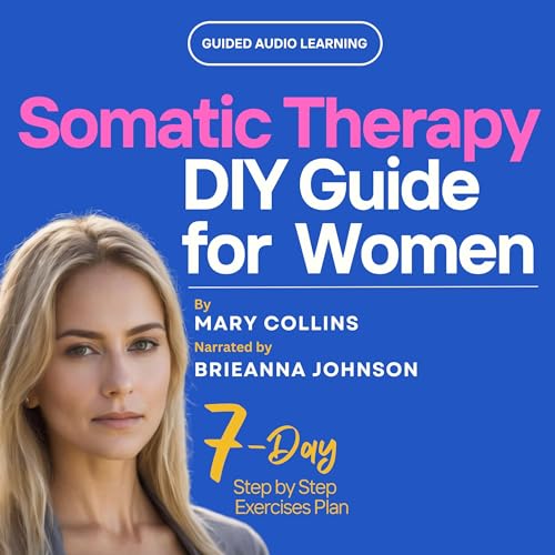 Somatic Therapy DIY Guide for Women