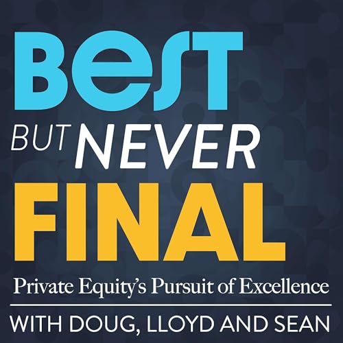 Best But Never Final: Private Equity's Pursuit of Excellence