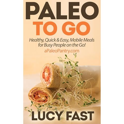 Paleo To Go by Lucy Fast