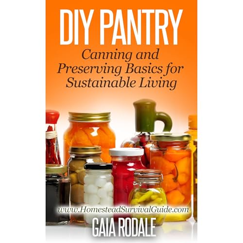 DIY Pantry: Canning and Preserving Basics for Sustainable Living