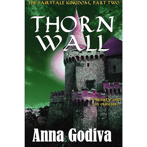 Thorn Wall: A Retold Fairy Tale