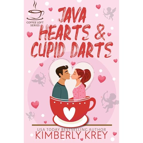 Java Hearts & Cupid Darts (The Coffee Loft Series)